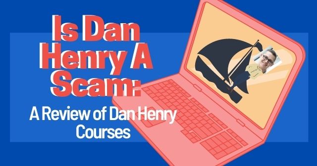 Revised Is Dan Henry A Scam: A Review of Dan Henry Courses header image