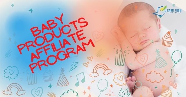 baby products affiliate program 10 programs
