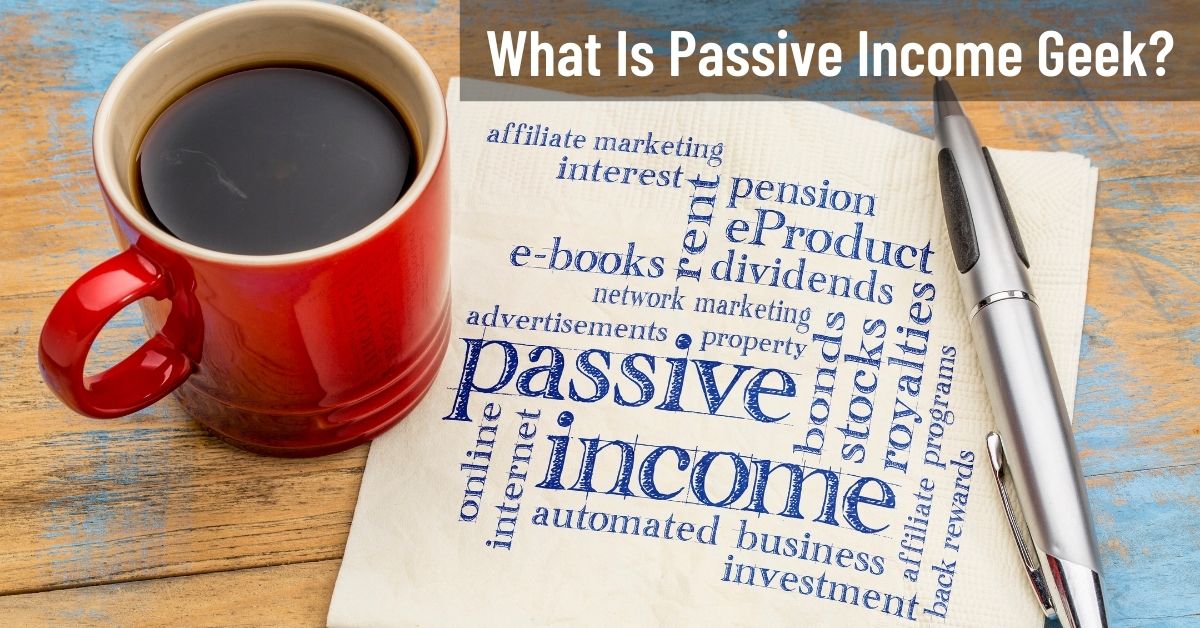 What Is Passive Income Geek