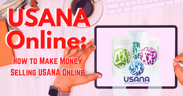 USANA online how to make money selling USANA online