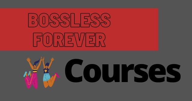 Is Bossless Forever A Scam: Courses