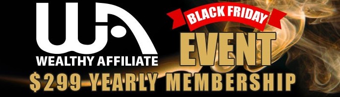 wealthy affiliate black friday WA black friday 2018 without dates