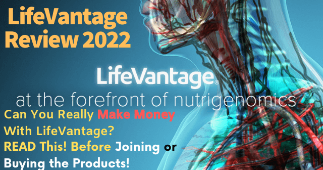 LifeVantage MLM Review 2022 Can You Really Make Money With LifeVantage?
