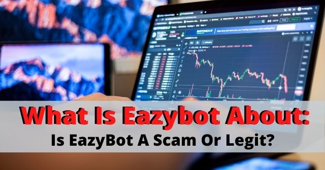 What Is Eazybot About Is EazyBot A Scam Or Legit header image