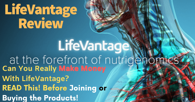 LifeVantage MLM Review [Can You Really Make Money With LifeVantage?]